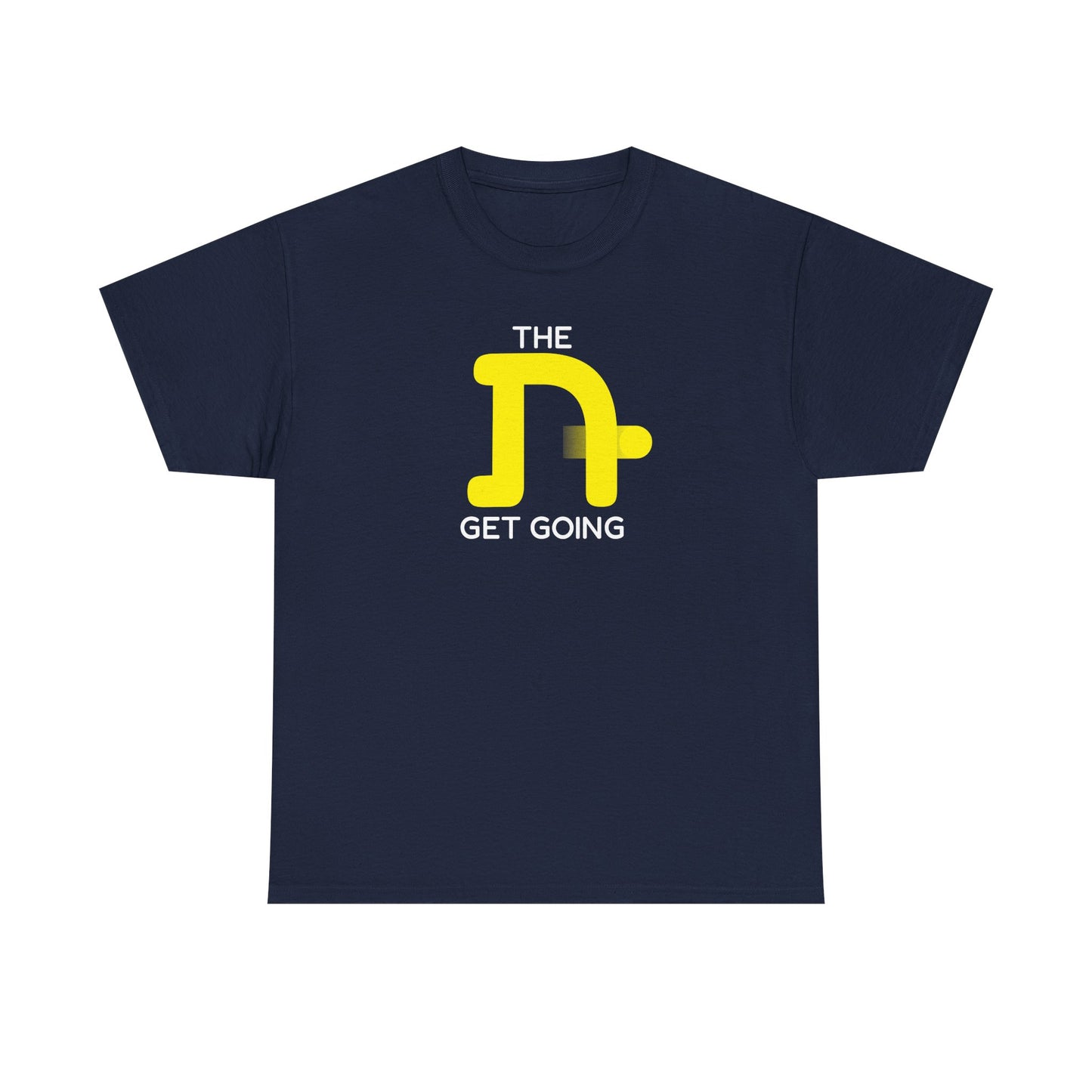 The Tough Get Going t-shirt