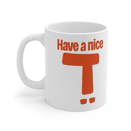 Have  A Nice Day Mug