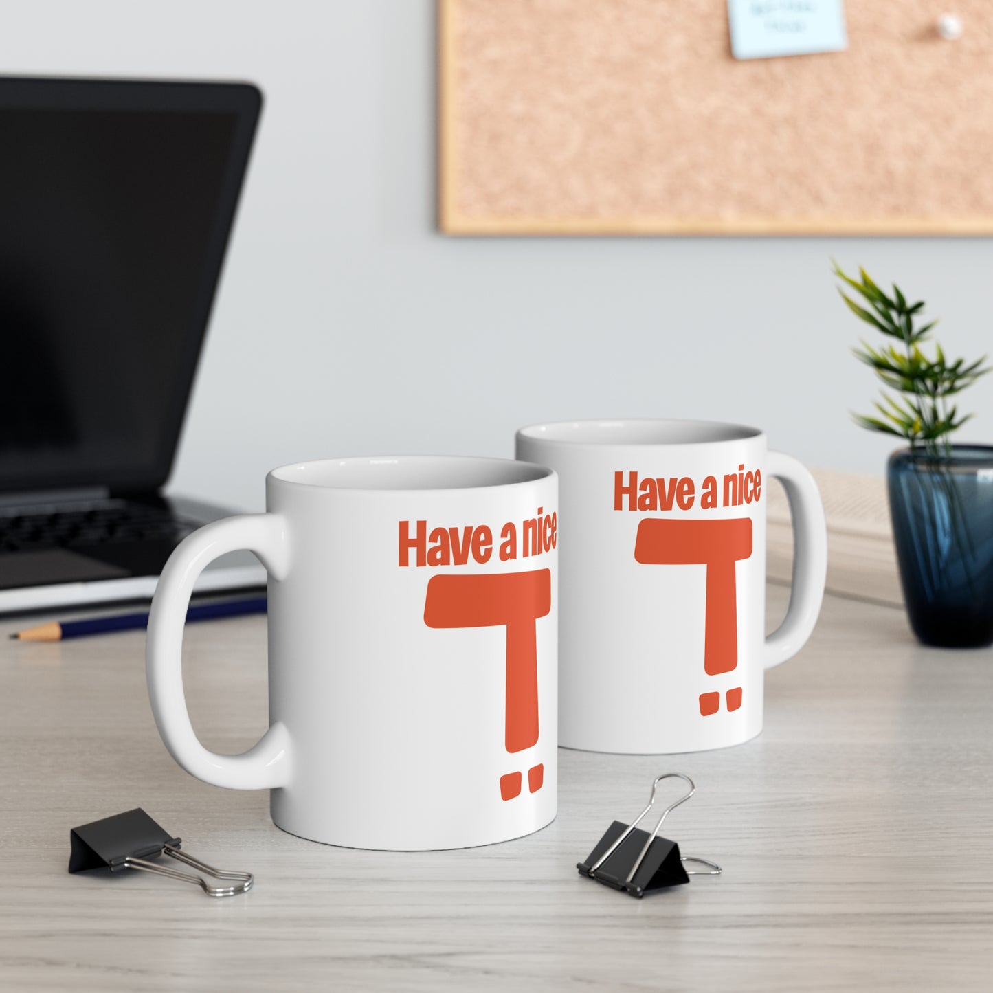 Have  A Nice Day Mug