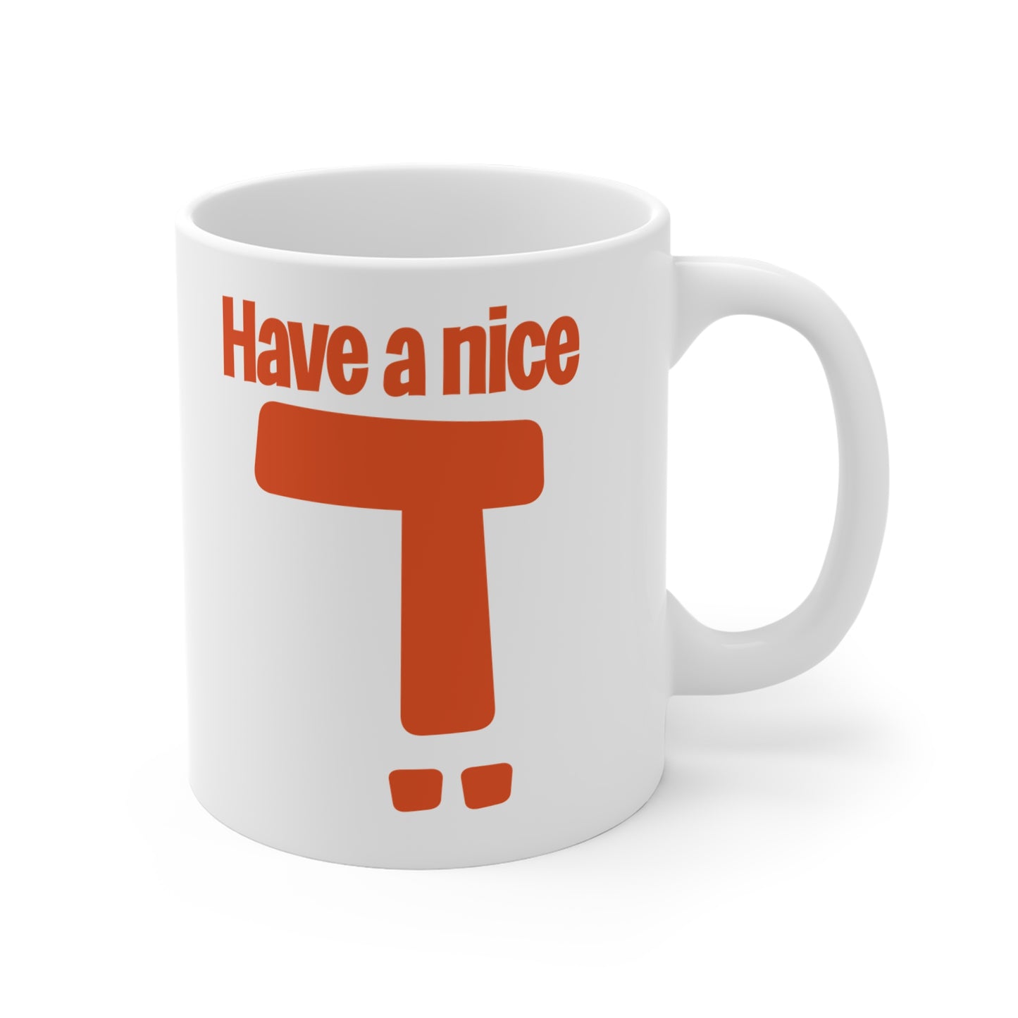 Have  A Nice Day Mug